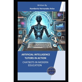 AI Tutors in Action: Chatbots Transforming Modern Education, (Paperback)