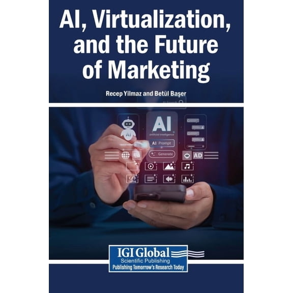 AI, Virtualization, and the Future of Marketing, (Hardcover)