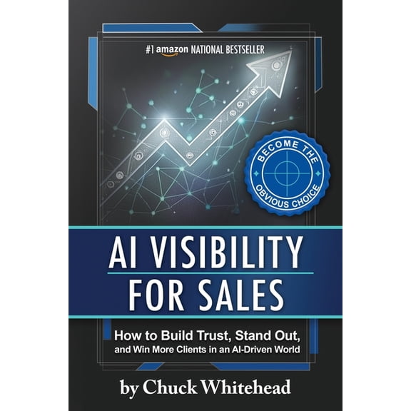 AI Visibility for Sales: How to Build Trust, Stand Out, and Win More Clients in an Al-Driven World, (Paperback)