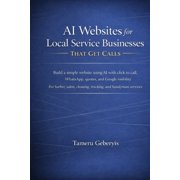 AI Websites for Local Service Businesses That Get Calls Build a simple website using AI with click to call, WhatsApp, q, Paperback