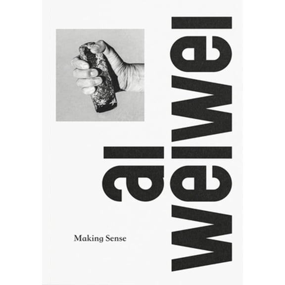 Pre-Owned Ai Weiwei: Making Sense (Paperback) by Justin McGuirk