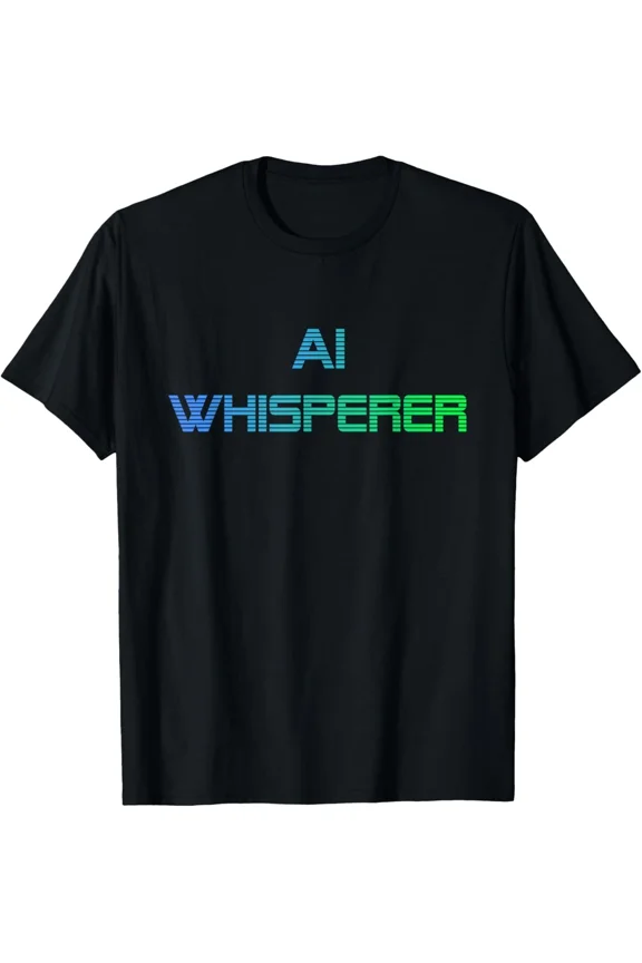 AI Whisperer Funny Geeky Tech Artificial Intelligence Computer Unisex T-Shirt, S-5XL