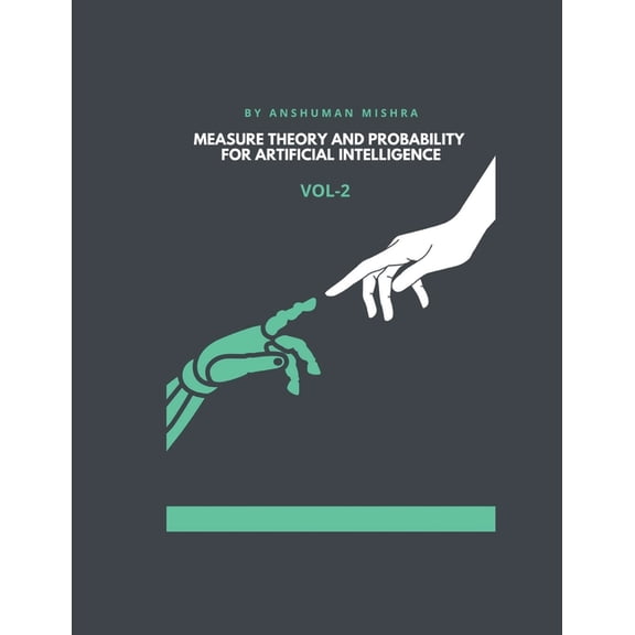 AI & New Age Math Measure Theory and Probability for Artificial Intelligence VOL-2, (Paperback)