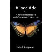 AI and ADA Artificial Translation and Creation of Literature, Hardcover