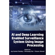 AI and Deep Learning Enabled Surveillance System Using Image Processing, Paperback