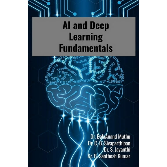 AI and Deep Learning Fundamentals: Step by Step Tutorials, (Paperback)