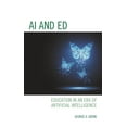 thumbnail image 1 of AI and Ed: Education in an Era of Artificial Intelligence, (Hardcover), 1 of 1