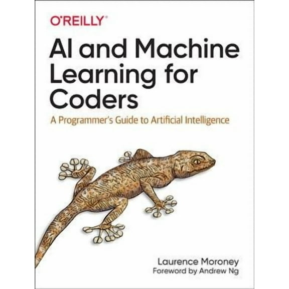 AI and Machine Learning for Coders: A Programmer's Guide to Artificial Intelligence (Paperback)