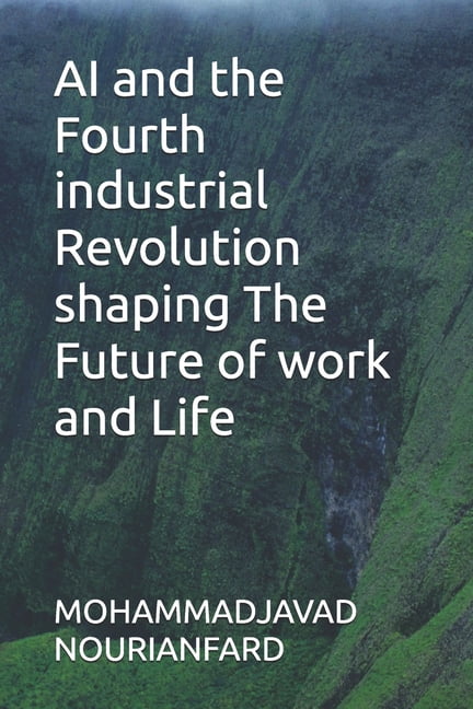 AI and the Fourth industrial Revolution shaping The Future of work and ...