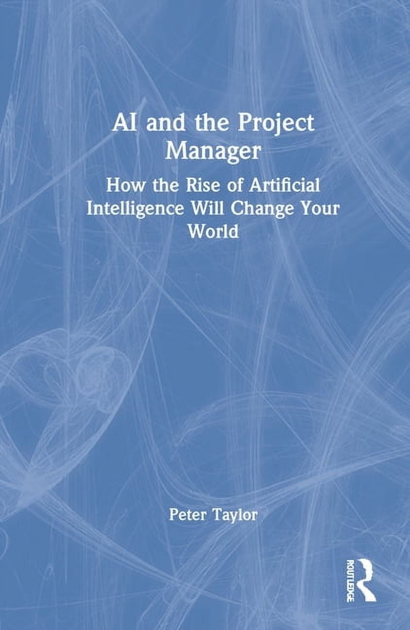 AI and the Project Manager: How the Rise of Artificial Intelligence ...