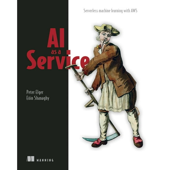 AI as a Service : Serverless machine learning with AWS (Edition 1) (Paperback)