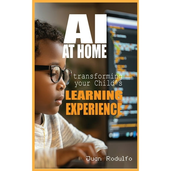 AI at Home: Transforming Your Child's Learning Experience, (Paperback)