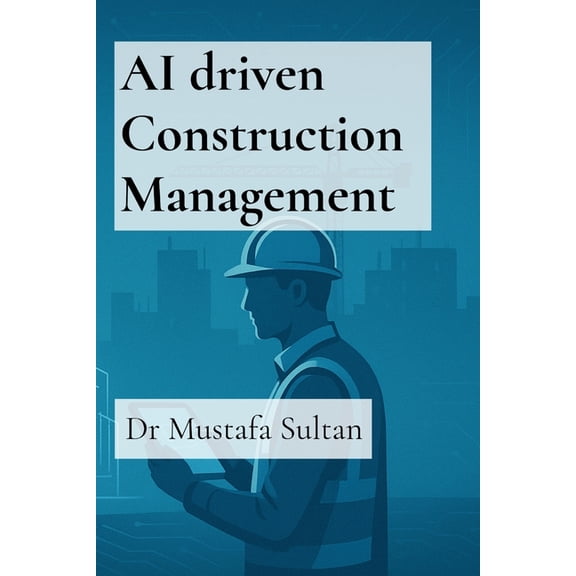 AI driven Construction Management, (Paperback)
