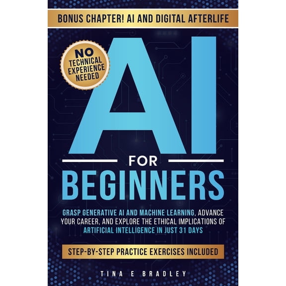 AI for Beginners: Grasp Generative AI and Machine Learning, Advance Your Career, and Explore the Ethical Implications of, (Paperback)