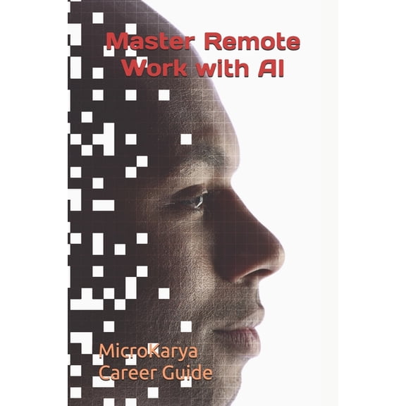 AI for Beginners Master Remote Work with AI: Future-Proof Yourself, Book 2, (Paperback)