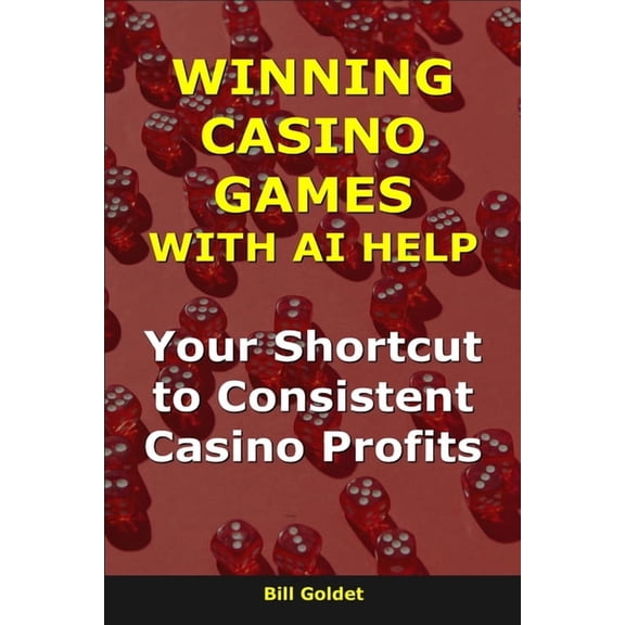 AI for Big Wins Winning Casino Games with AI Help: Your Shortcut to Consistent Casino Profits, (Paperback)