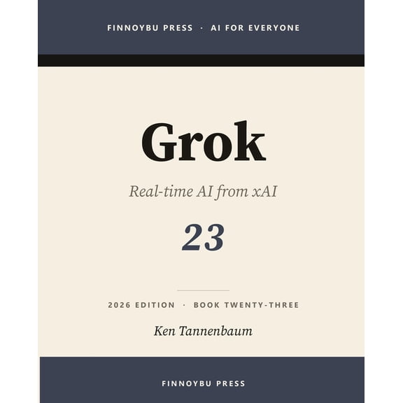 AI for Everyone Grok: xAI's Real-Time Assistant, Book 23, (Paperback)