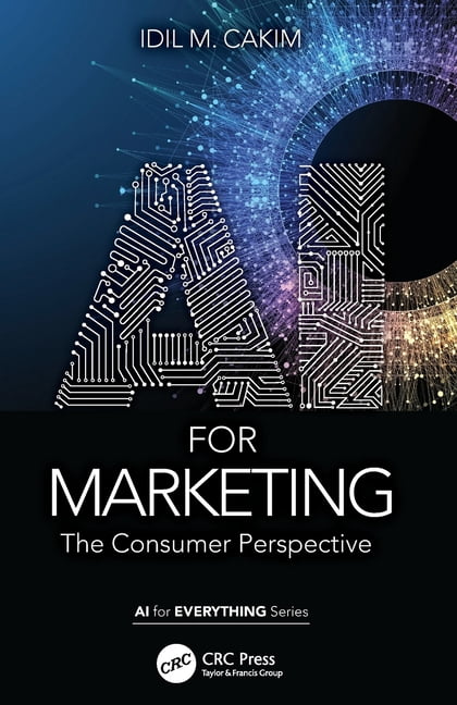 AI for Everything AI for Marketing: The Consumer Perspective, (Paperback)