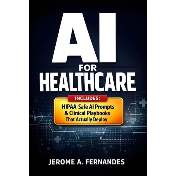 AI in Healthcare AI for Healthcare: A Practical Guide to Building, Validating, and Governing Clinical AI, (Paperback)