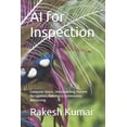 thumbnail image 1 of AI for Inspection: Computer Vision, Deep Learning, Pattern Recognition, Robotics & Autonomous Monitoring, (Paperback), 1 of 1