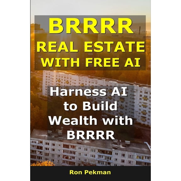 AI for Investors BRRRR Real Estate With AI: Harness AI to Build Wealth with BRRRR, (Paperback)