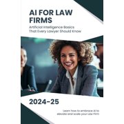 AI Made Simpletm AI for Law Firms Artificial Intelligence Basics That Every Lawyer Should Know, Book 2, Paperback