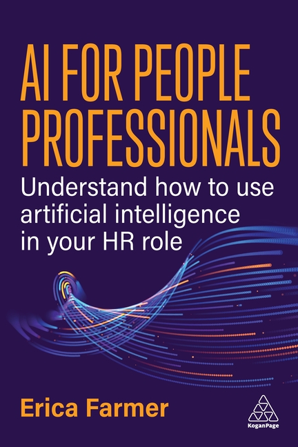 AI for People Professionals: Understand How to Use Artificial Intelligence in Your HR Role, (Hardcover)