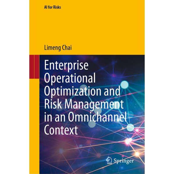 AI for Risks Enterprise Operational Optimization and Risk Management in an Omnichannel Context, (Hardcover)