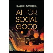 AI for Social Good Using Artificial Intelligence to Save the World, Hardcover