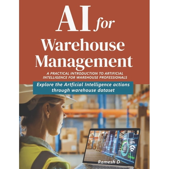 AI for Warehouse Management: A Practical Introduction to Artificial Intelligence for Warehouse Professionals, (Paperback)