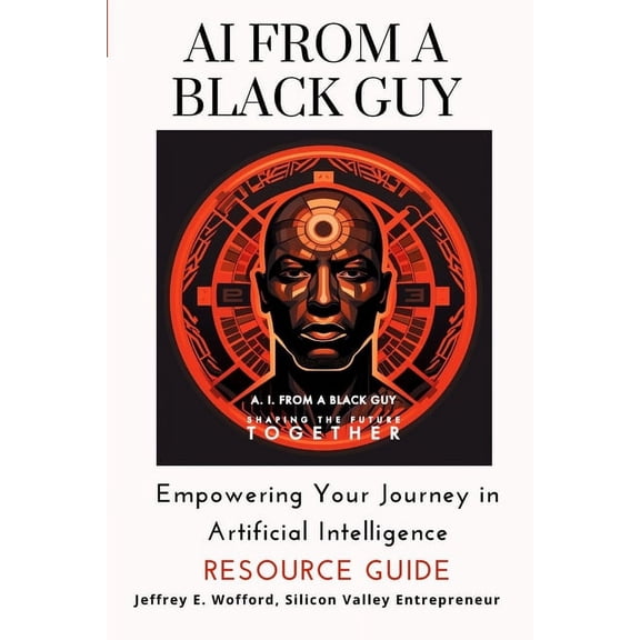 AI from a Black Guy: Navigating the Future Resource Guide: Resource Guide (Only) (Paperback)