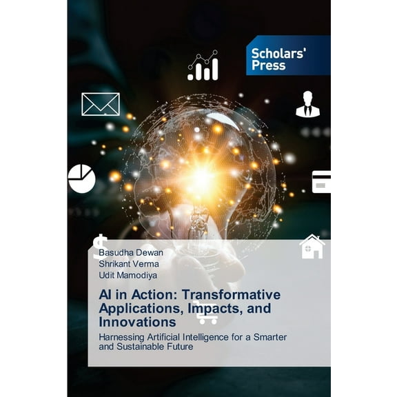 AI in Action: Transformative Applications, Impacts, and Innovations, (Paperback)