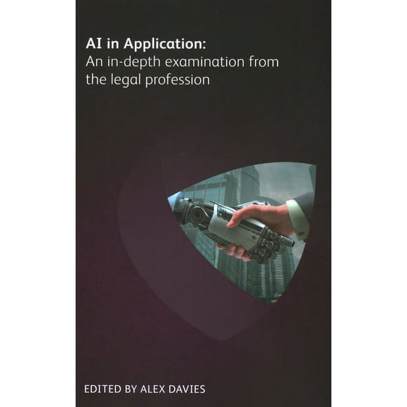 AI in Application : An In-depth Examination from the Legal Profession (Paperback)