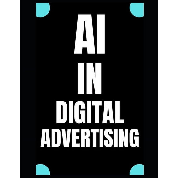 AI in Digital Advertising, (Paperback)