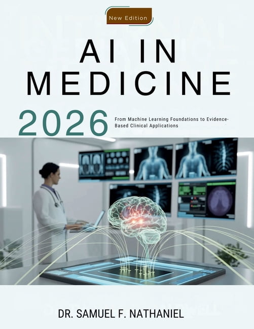 AI in Medicine: From Machine Learning Foundations to Evidence-Based Clinical Applications, (Paperback)