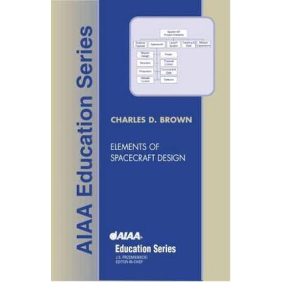 AIAA Education Elements of Spacecraft Design, (Hardcover)