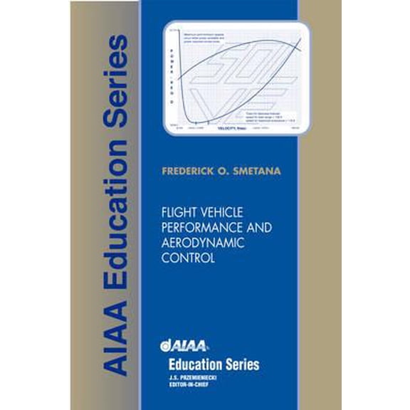 Pre-Owned AIAA Education: Flight Vehicle Performance and Aerodynamic Control (Hardcover)