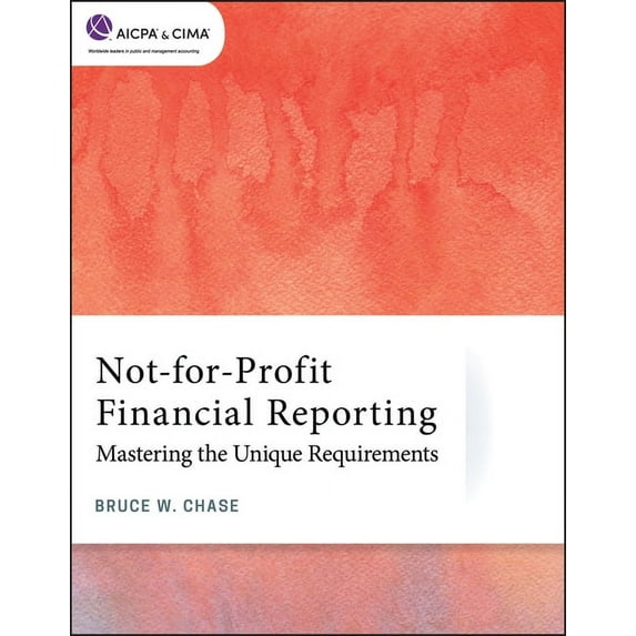 AICPA: Not-For-Profit Financial Reporting: Mastering the Unique Requirements (Paperback)
