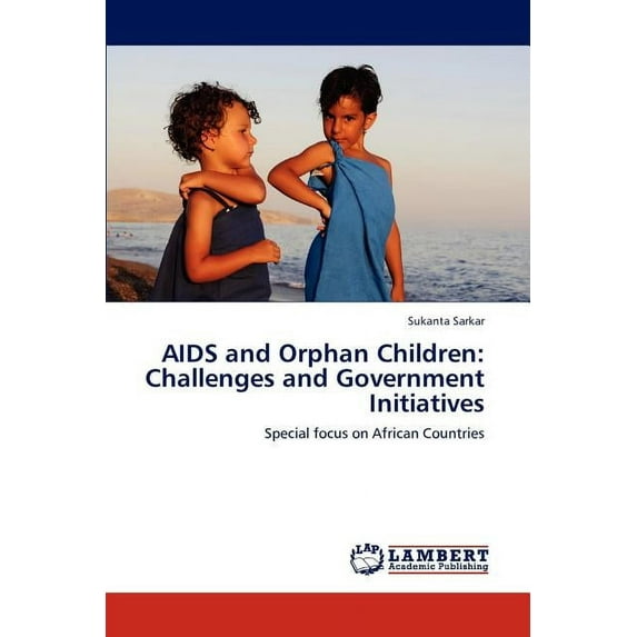AIDS and Orphan Children: Challenges and Government Initiatives (Paperback)