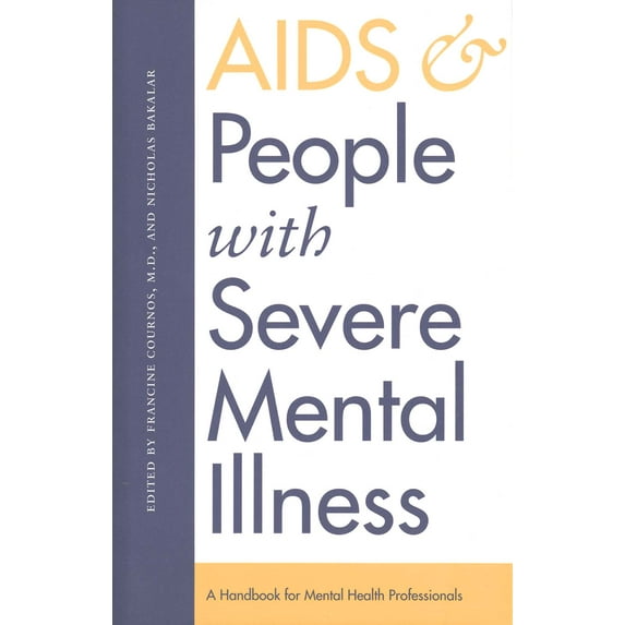 AIDS and People with Severe Mental Illness : A Handbook for Mental Health Professionals (Hardcover)