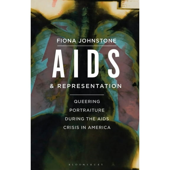 AIDS and Representation: Queering Portraiture during the AIDS Crisis in America, (Paperback)