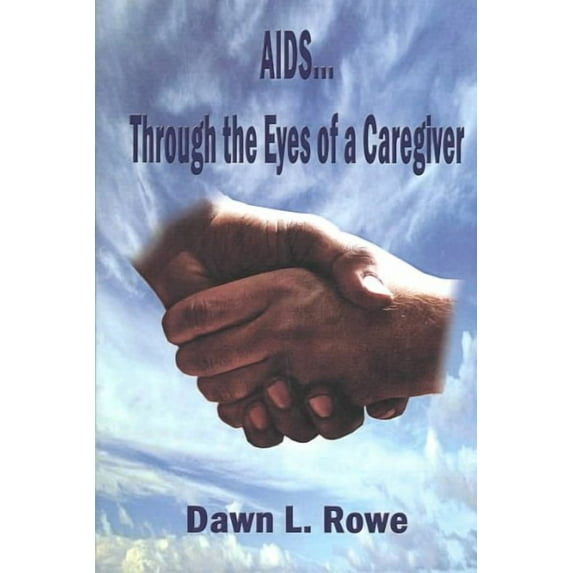AIDS...Through the Eyes of a Caregiver (Hardcover)