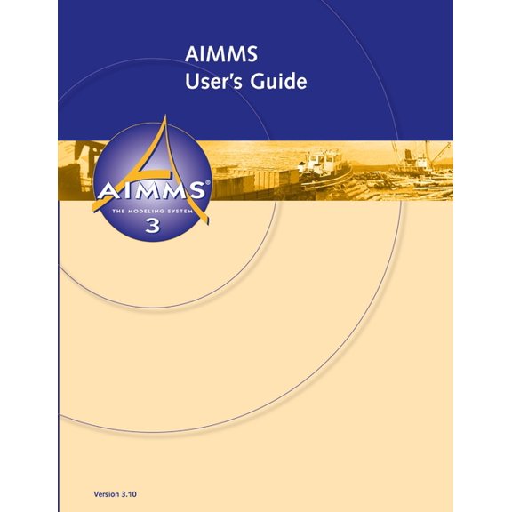 AIMMS 3.10 User's Guide, (Paperback)
