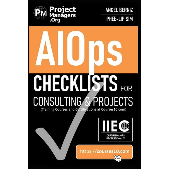 AIOps Checklists for Consulting and Projects (Training Courses and Certifications at Courses10. com) (Paperback)