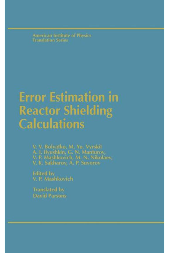 AIP Translation Series Error Estimation in Reactor Shielding Calculations, (Hardcover)