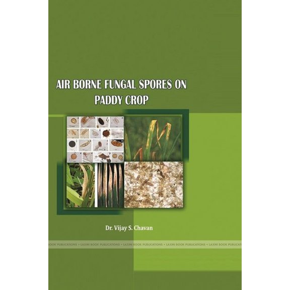 AIR BORNE FUNGAL SPORES ON PADDY CROP (Oryza sativa L), (Paperback)