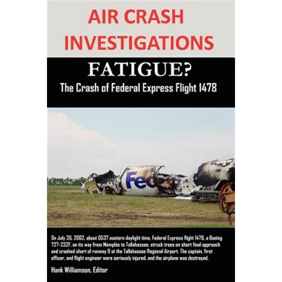 Pre-Owned AIR CRASH INVESTIGATIONS FATIGUE? The Crash of Federal Express Flight 1478 (Paperback)