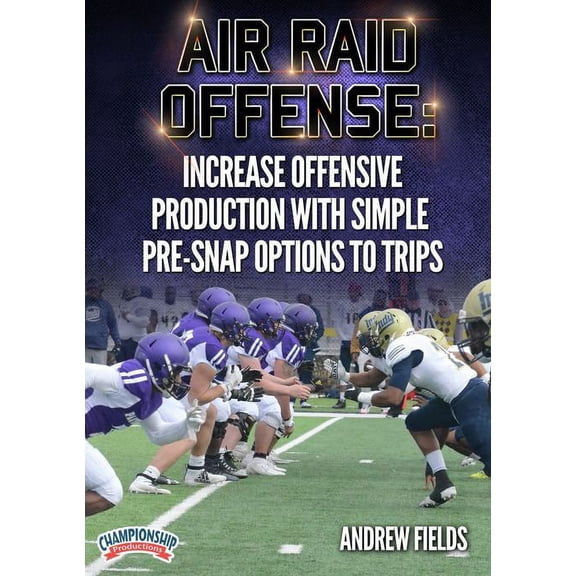 AIR RAID OFFENSE: INCREASE PRODUCTION WITH SIMPLE PRE-SNAP OPTIONS TO TRIPS (FIELDS)