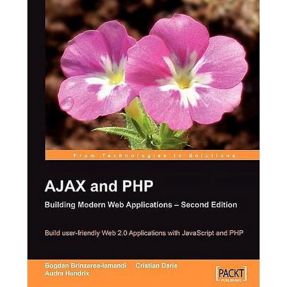 Pre-Owned Ajax and PHP: Building Modern Web Applications 2nd Edition (Paperback) 1847197728 9781847197726