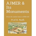 thumbnail image 1 of AJMER & Its Monuments : (From the earliest times to 1658 A.D) (Paperback), 1 of 1